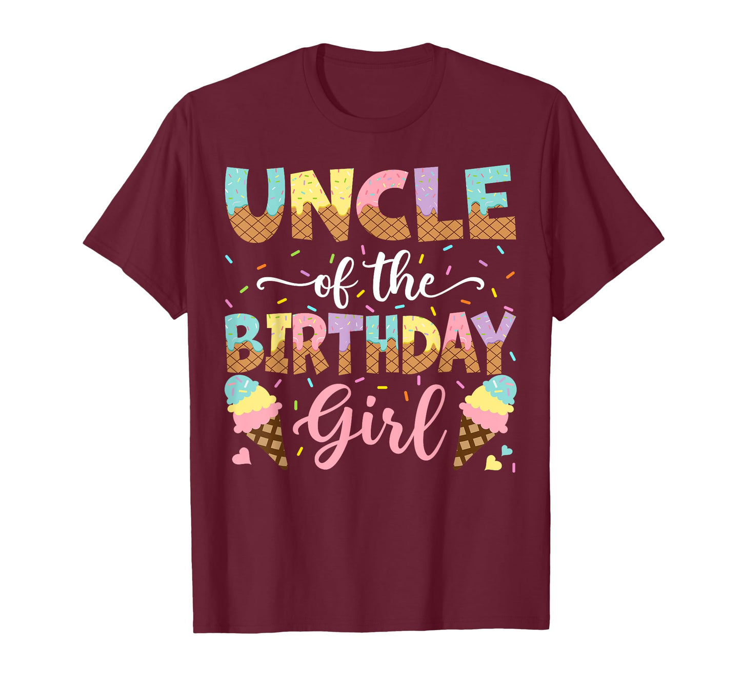 Uncle Of The Birthday Girl Ice Cream Lover Party T-Shirt