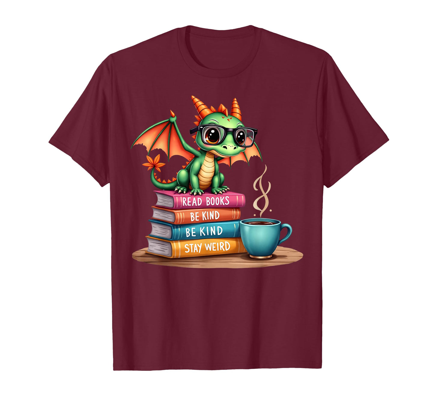 Read Books Be Kind Stay Weird Funny Bookworm Dragons Lovers T-Shirt