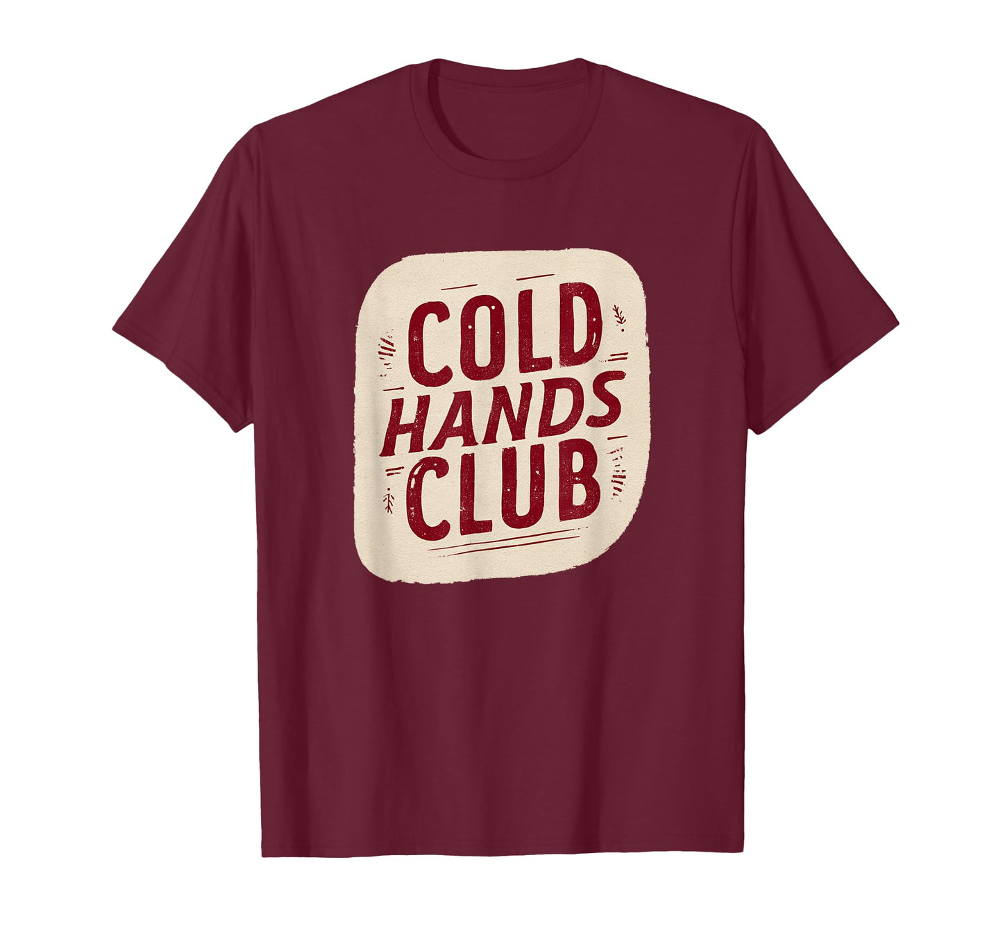 Cold Hands Club Speech for Funny Winter T-Shirt