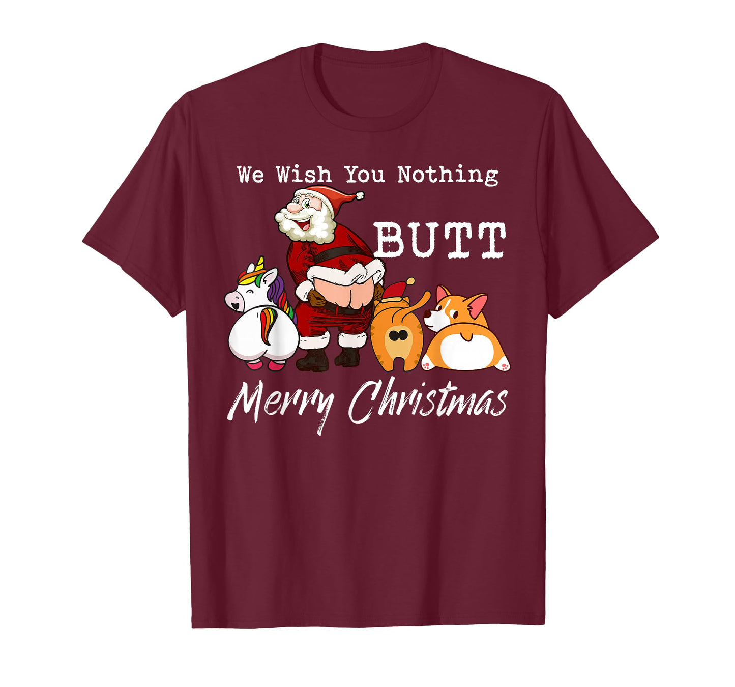 We Wish You Nothing Butt Merry Christmas Gift T-Shirt