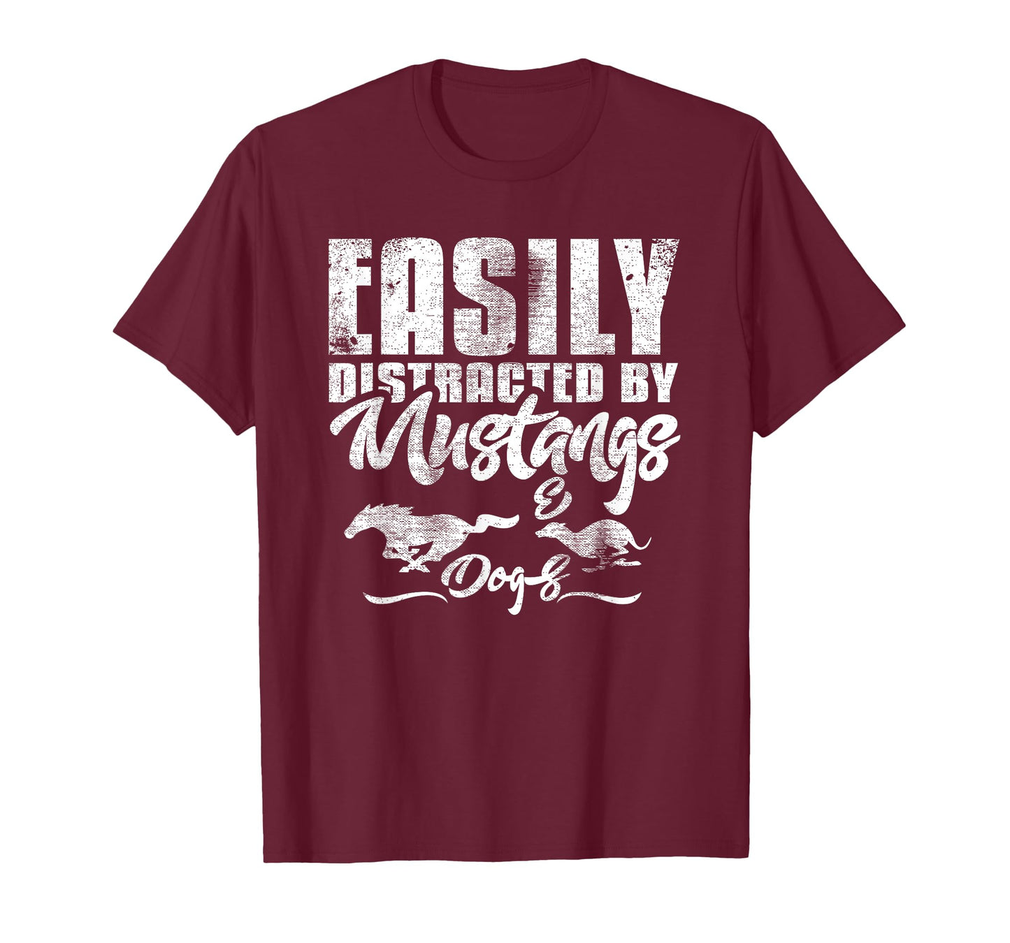 Easily Distracted By Mustangs and Dogs Shirt T-Shirt