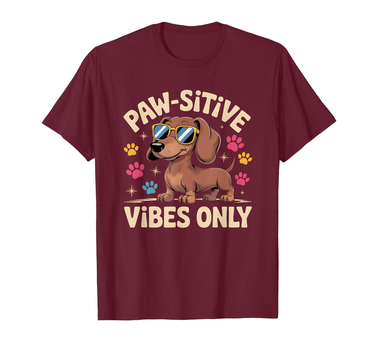 Dog Lover Paw-sitive Vibes Only Cool Dachshund T-Shirt