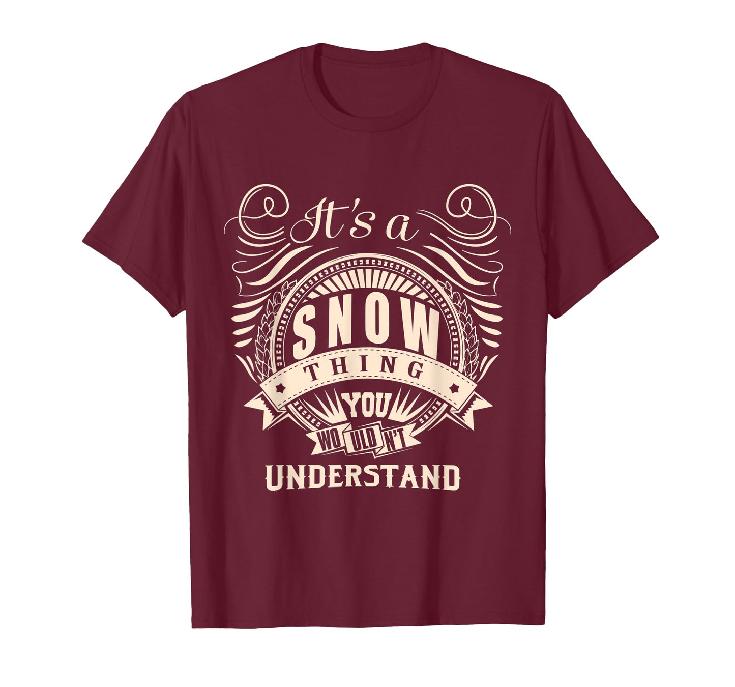It's a SNOW thing you wouldn't understand Gift T-Shirt