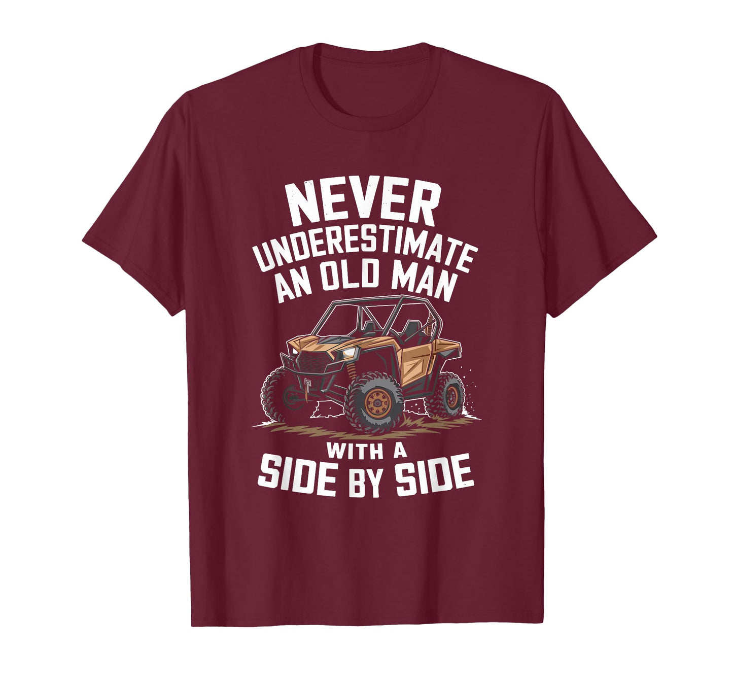 Never Underestimate An Old Man With A Side By Side UTV T-Shirt