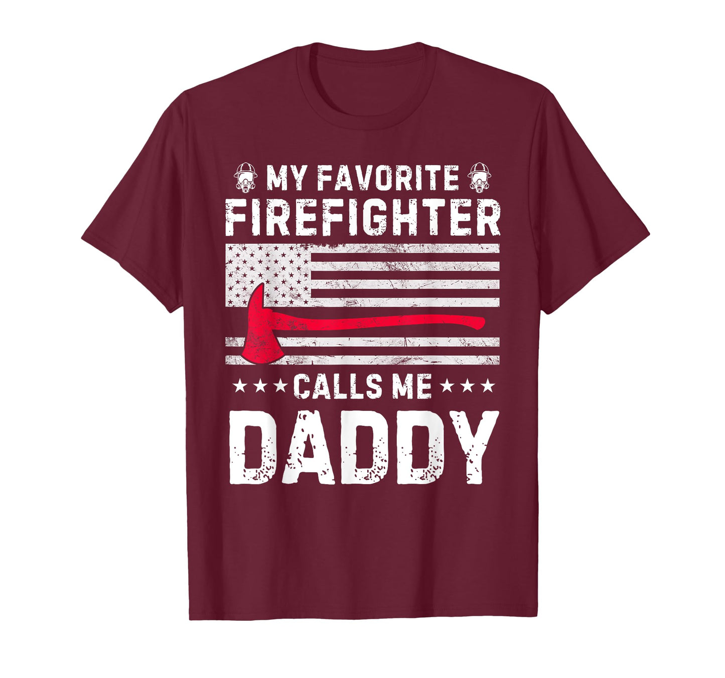 My Favorite Firefighter Calls Me Daddy Fireman Fathers Day T-Shirt
