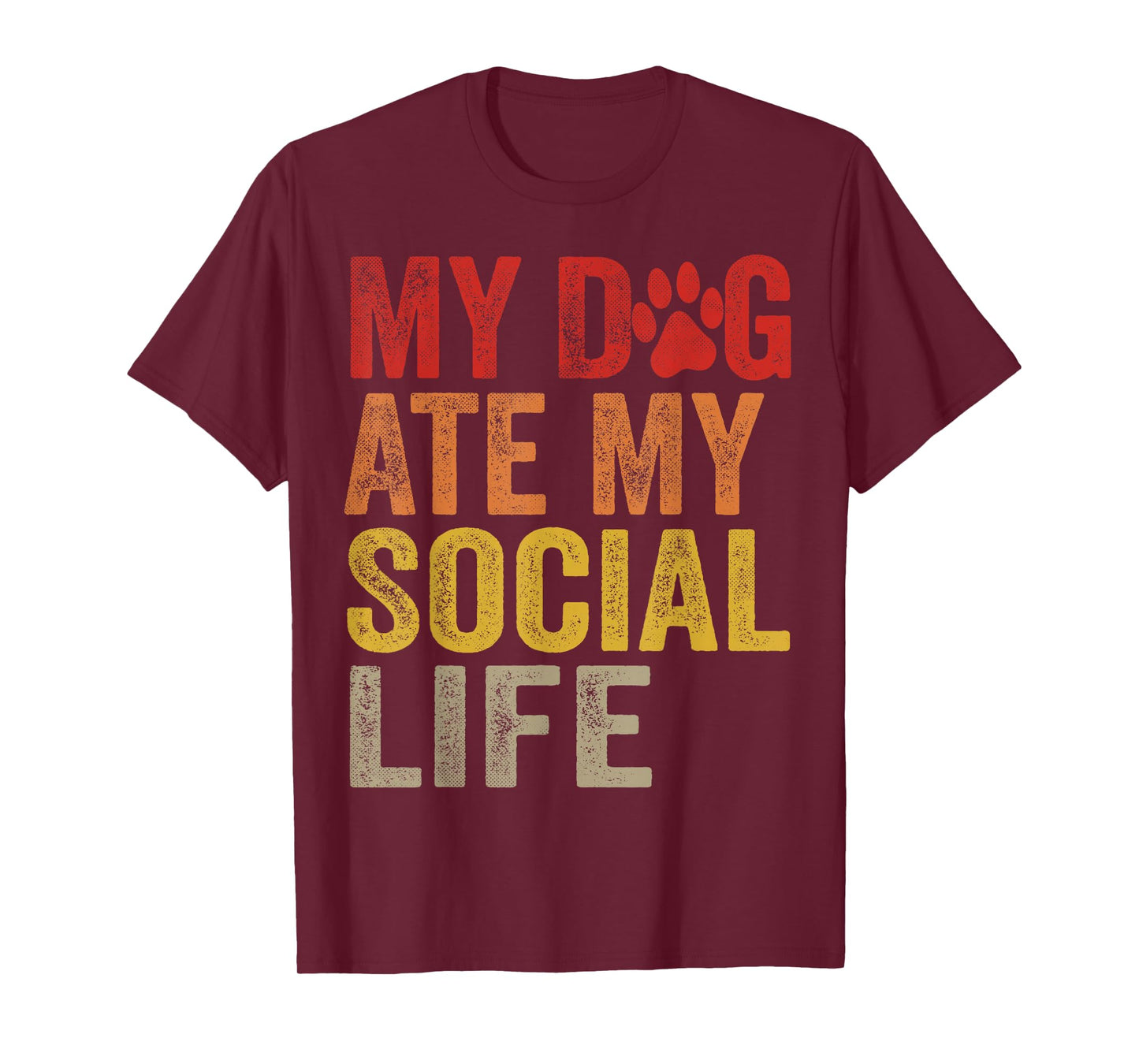 My Dog Ate My Social Life Funny Dog Lover T-Shirt