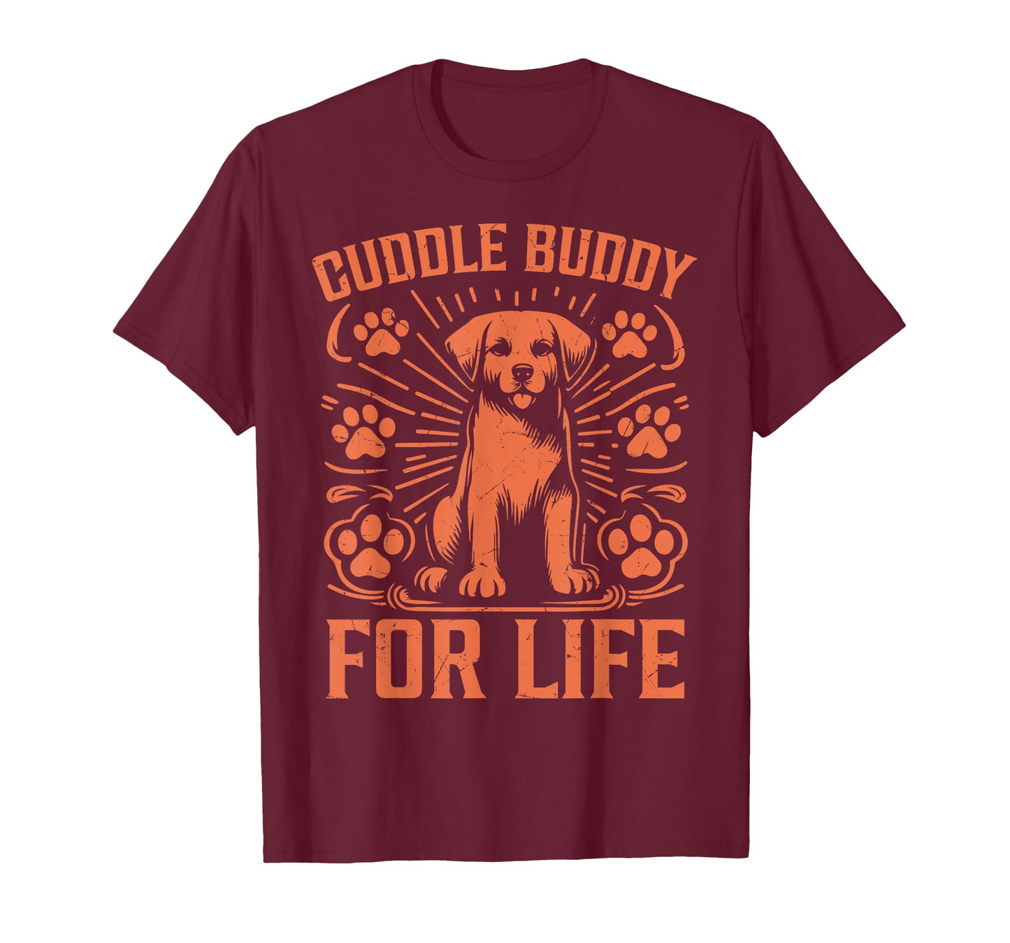 Cuddle Buddy for Life Dog Dad Men Women T-Shirt