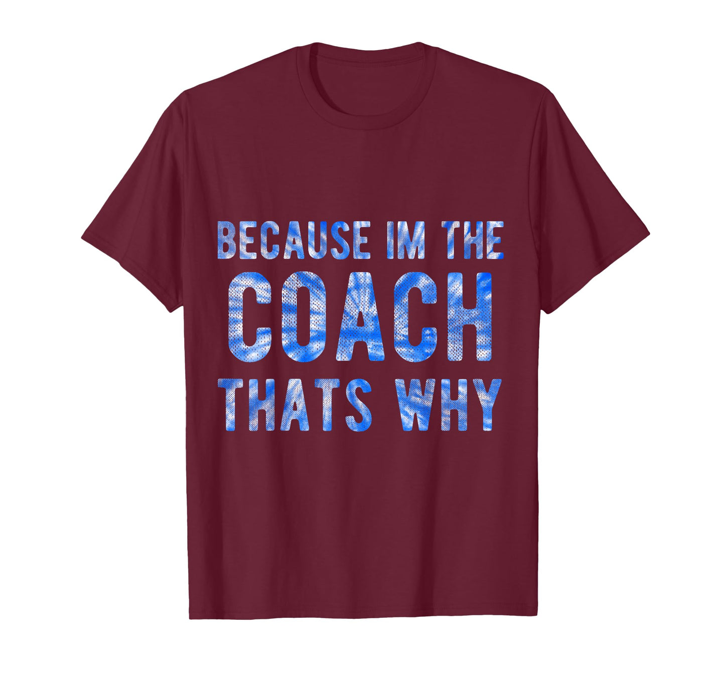 Because I'm The Coach That's Why Funny Vintage Coaching T-Shirt