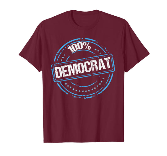100% Democrat T-Shirt Cool Democratic Party Tee T-Shirt