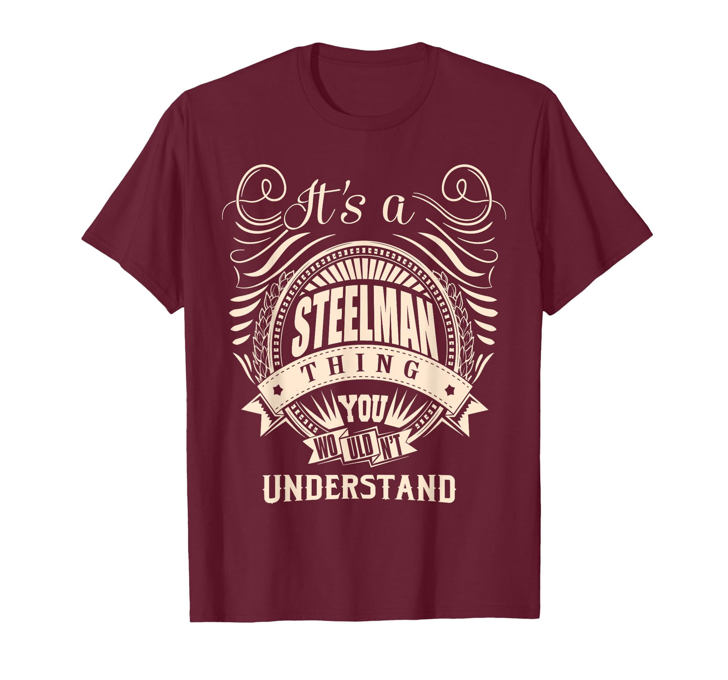 It's a STEELMAN Thing Gifts T-Shirt