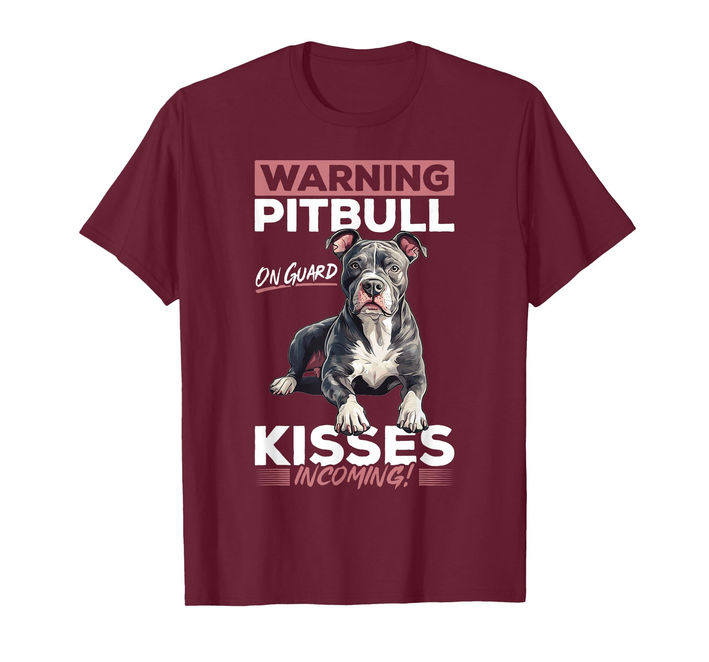 Pitbull Terrier Dog Breed Warning: Pitbull on Guard, Kisses T-Shirt