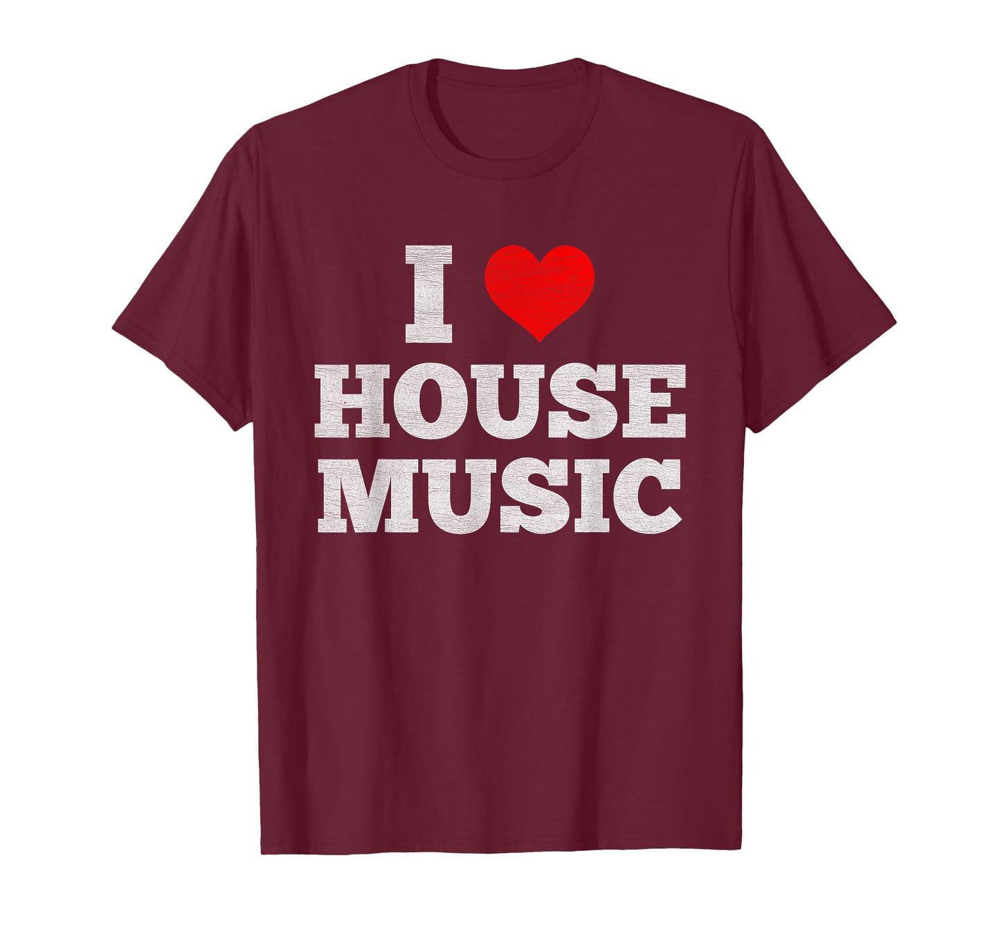 I Love House Music - EDM DJ Distressed T-Shirt