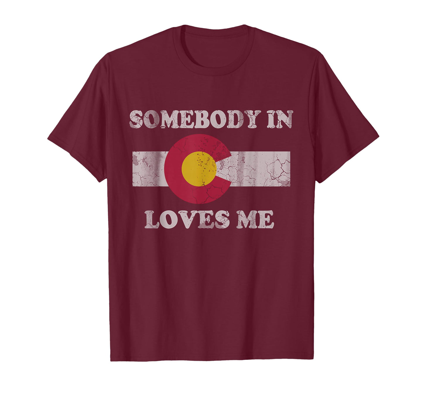 Somebody In Colorado Loves Me T-Shirt