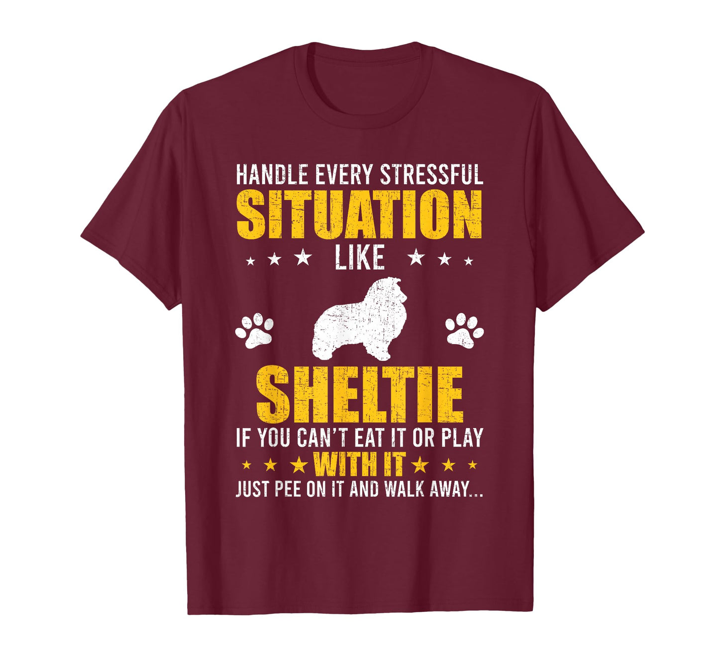 Handle Stressful Situation Sheltie Dog Lovers T-Shirt