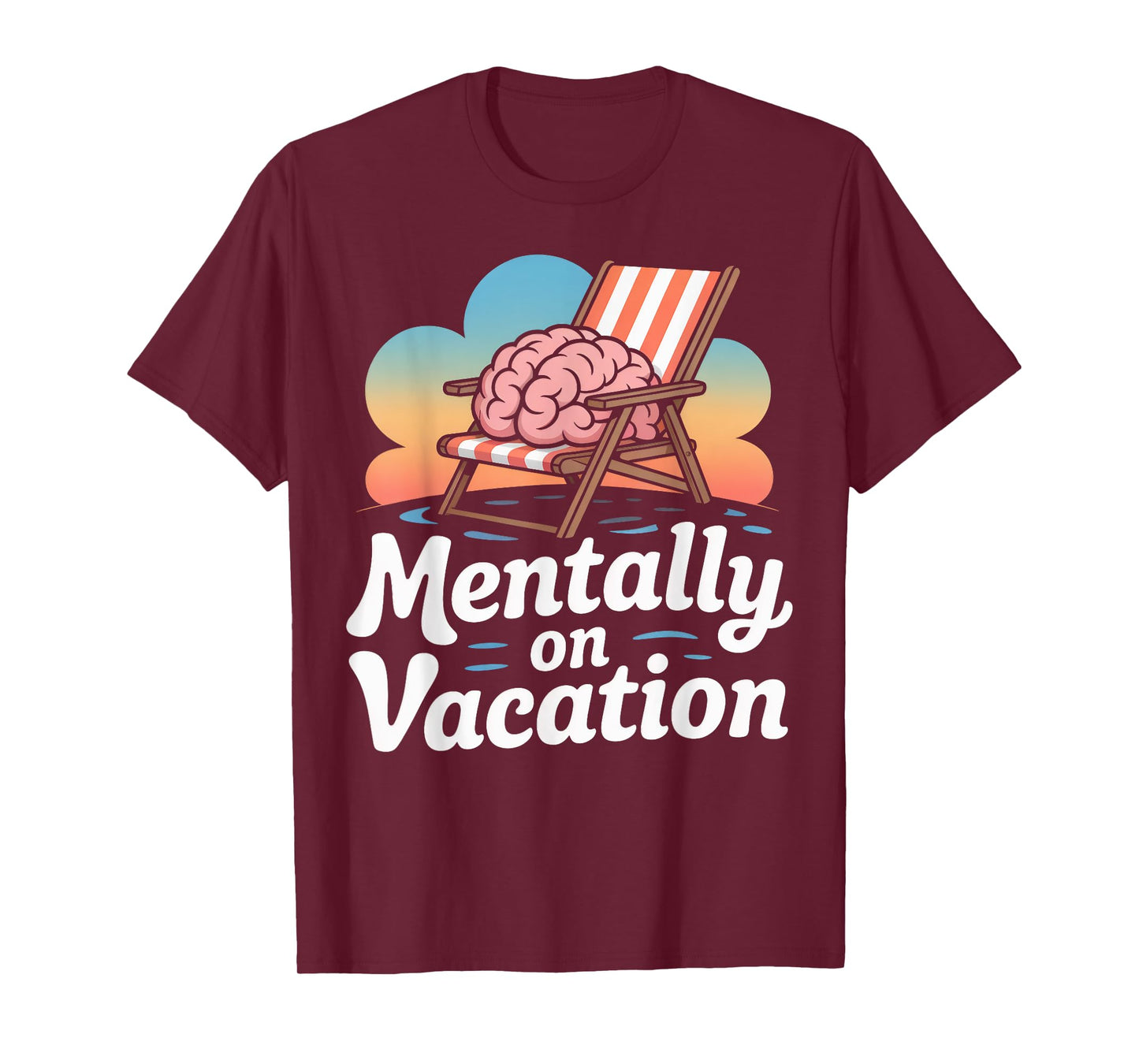 Mentally on Vacation Brain Lounge T-Shirt