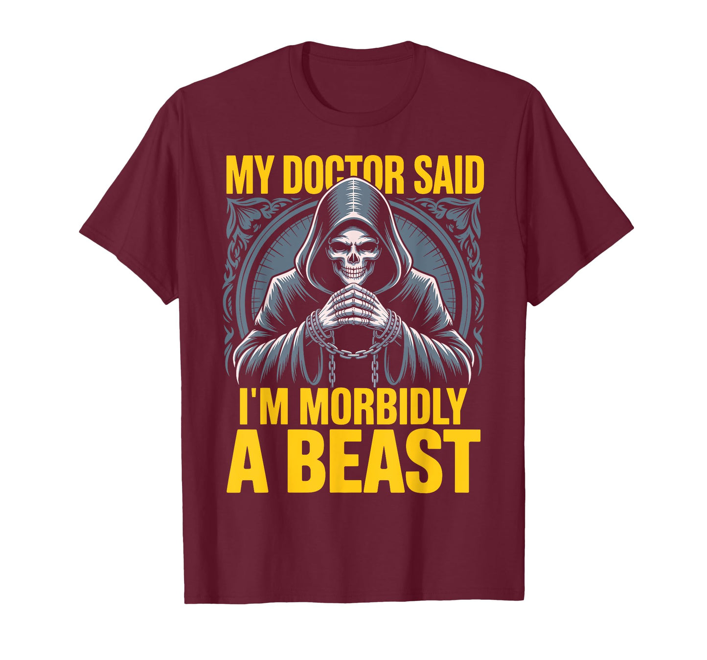 My Doctor Said I'm Morbidly A Beast Funny Patient Halloween T-Shirt