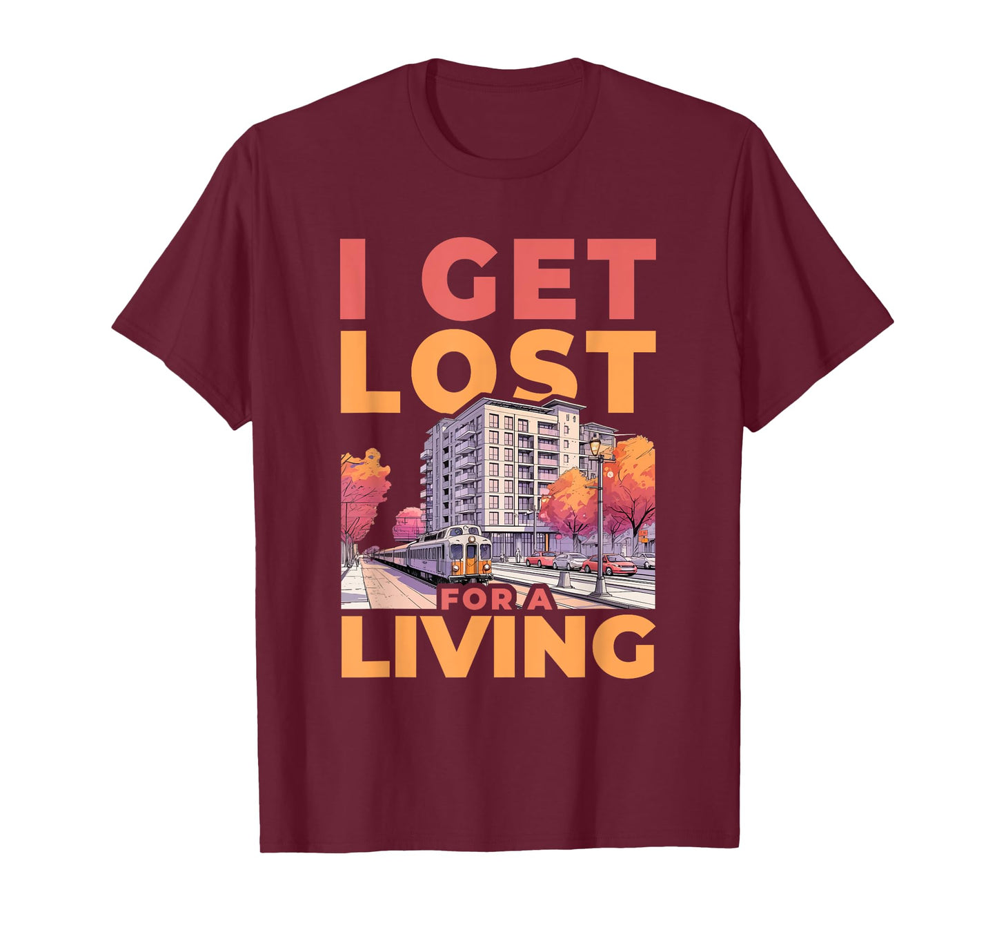 I Get Lost for A Living Funny Real Estate Agent T-Shirt