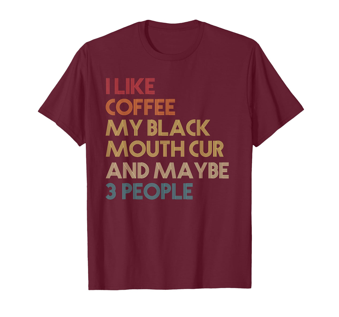 Black Mouth Cur Dog Owner Coffee Lovers Quote Vintage Retro T-Shirt