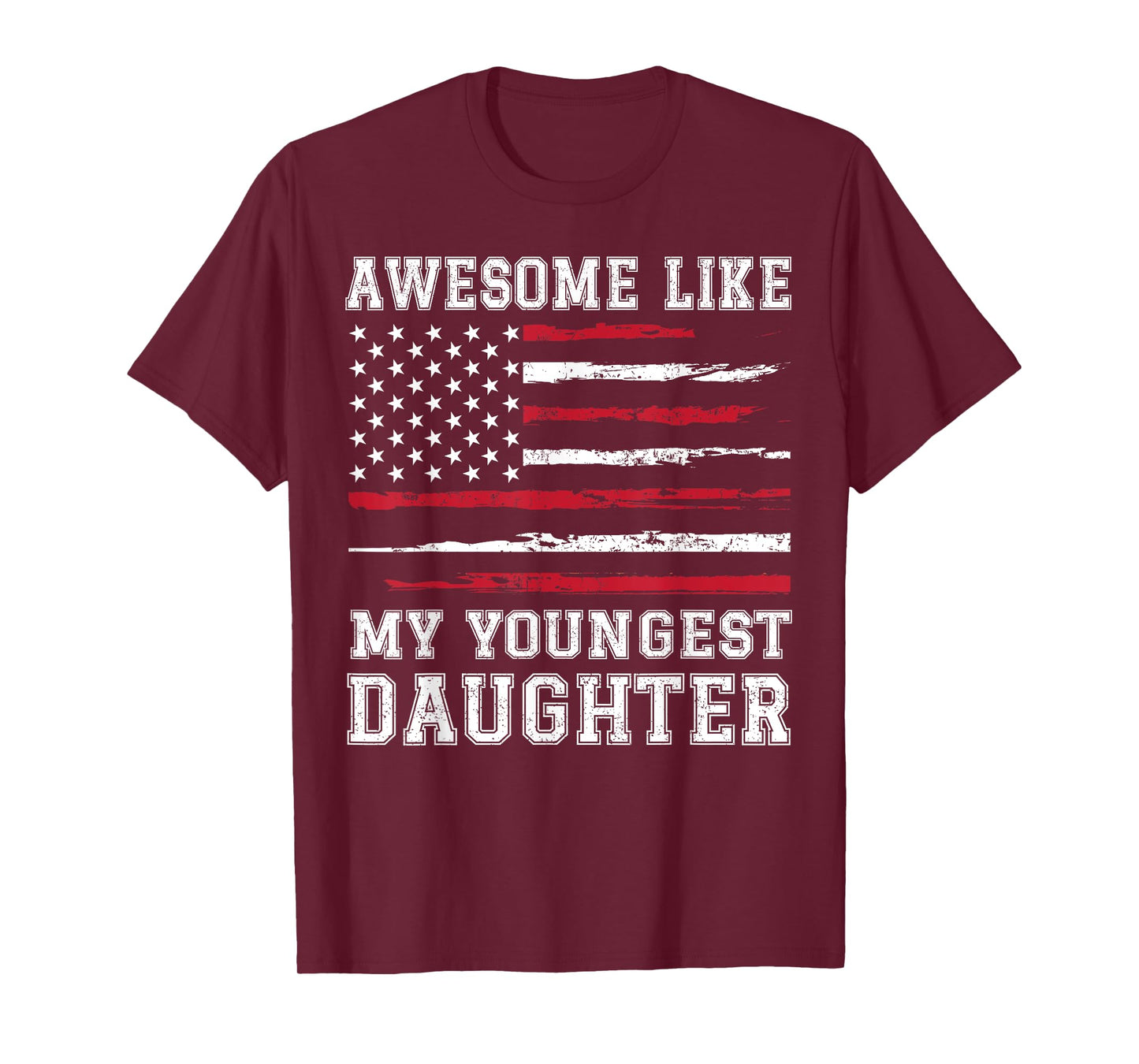 Awesome Like My Youngest Daughter Father's day T-Shirt