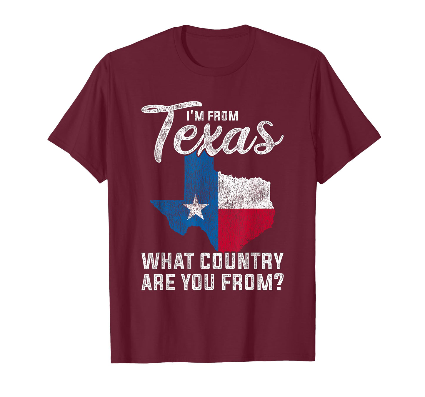 Im From Texas What Country Are You From Texas T-Shirt