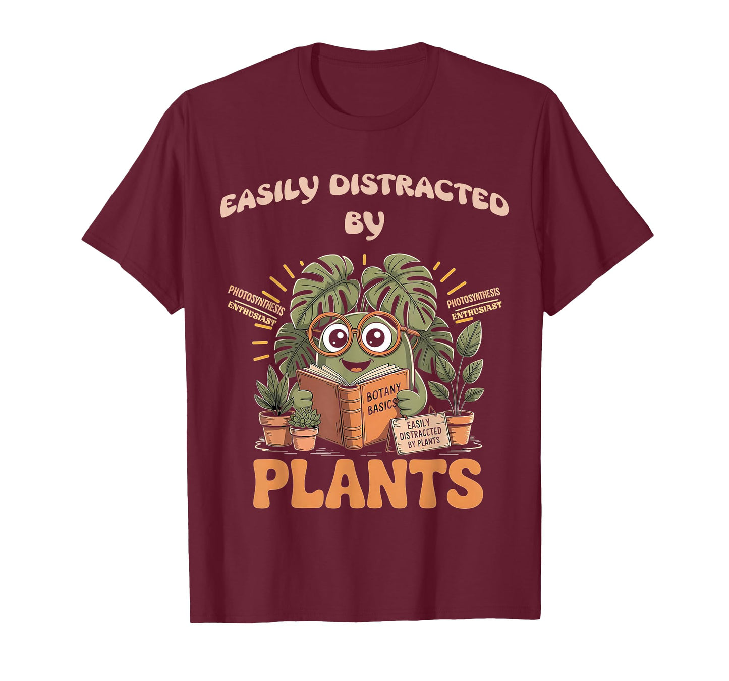 Easily Distracted By Plants Funny Photosynthesis Plant Nerd T-Shirt