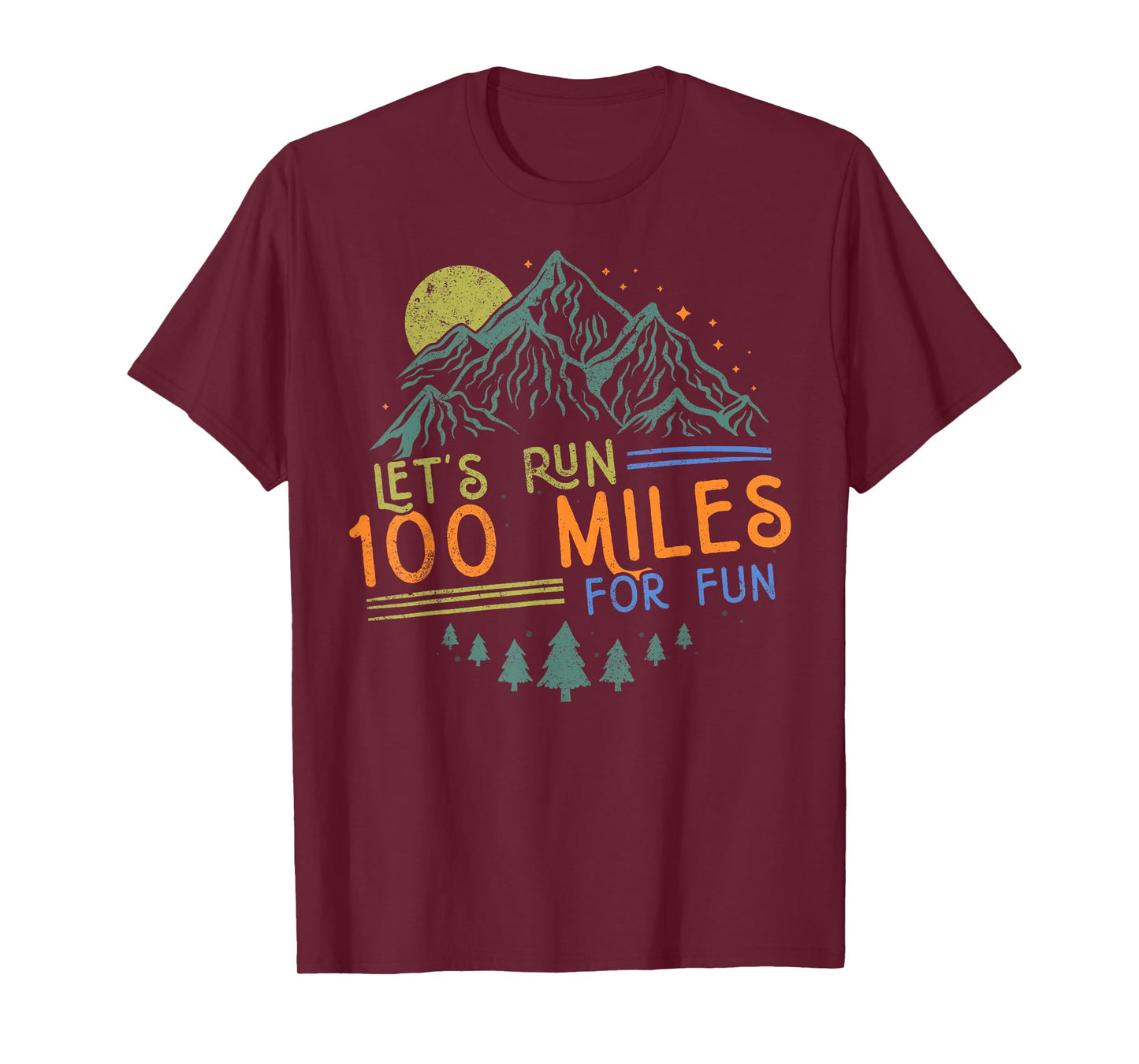 Let's Run 100 Miles for Fun Tee Runner Ultramarathon Running T-Shirt
