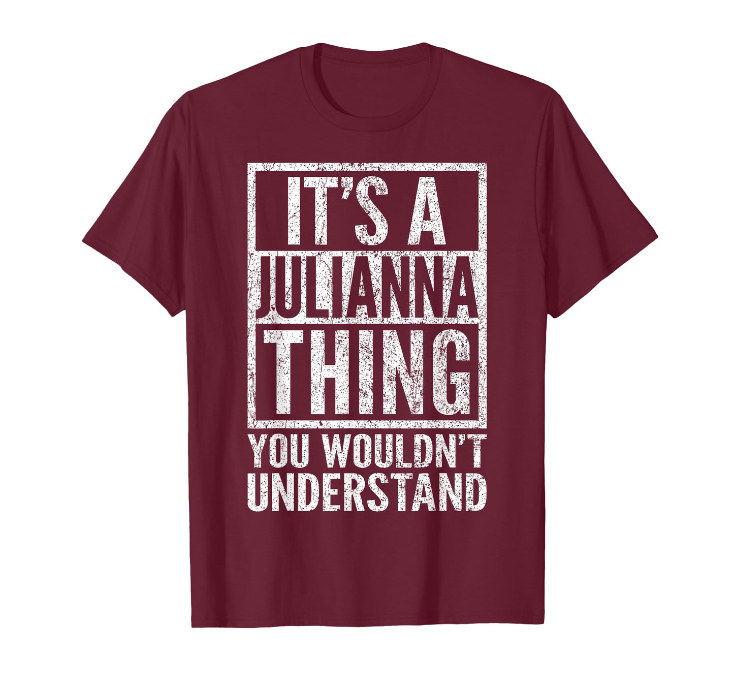 It's a Julianna Thing You Wouldn't Understand - Unique Name T-Shirt
