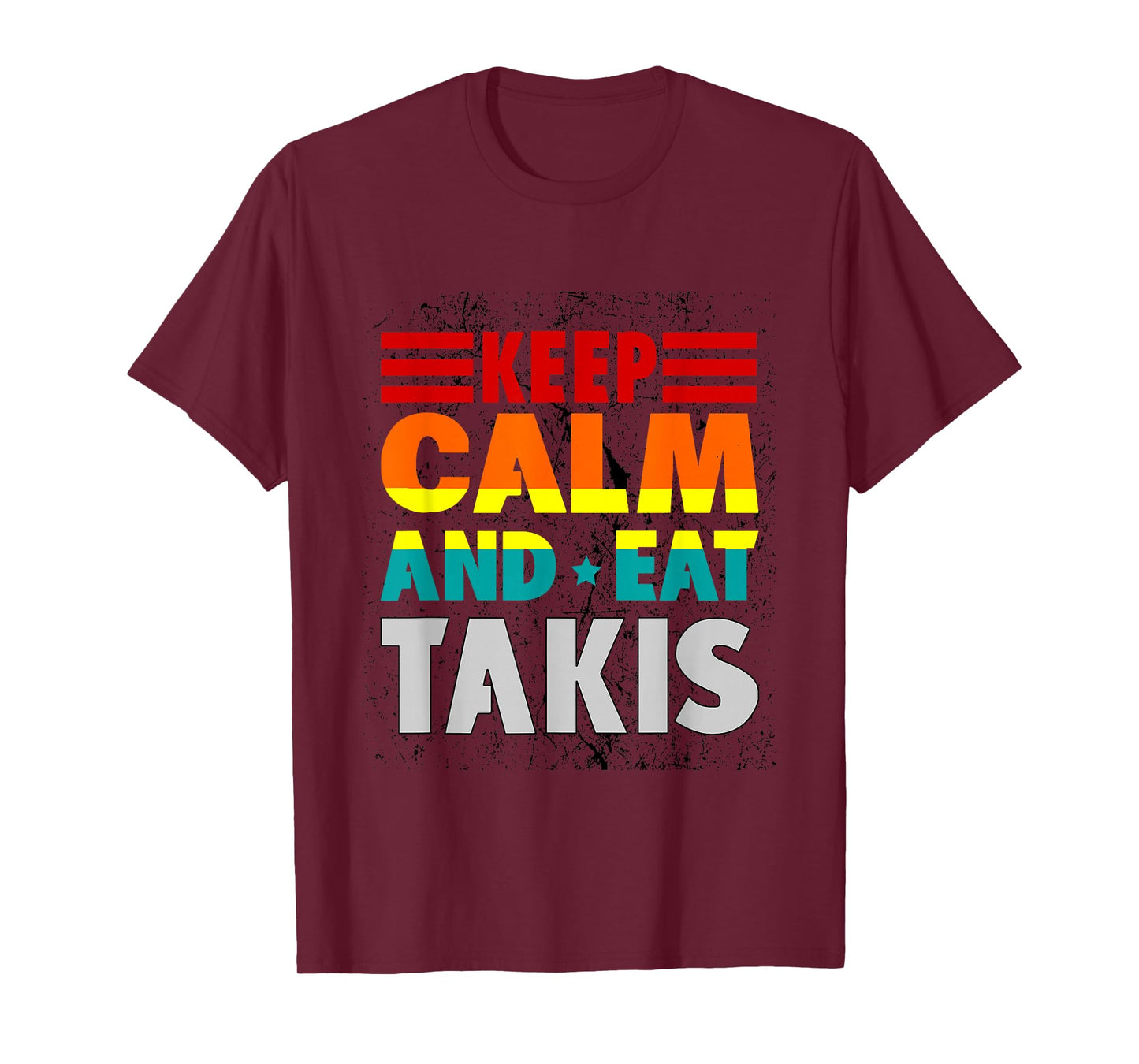 Retro Grunge Keep Calm and Eat Takis Foodies Design 2024 T-Shirt
