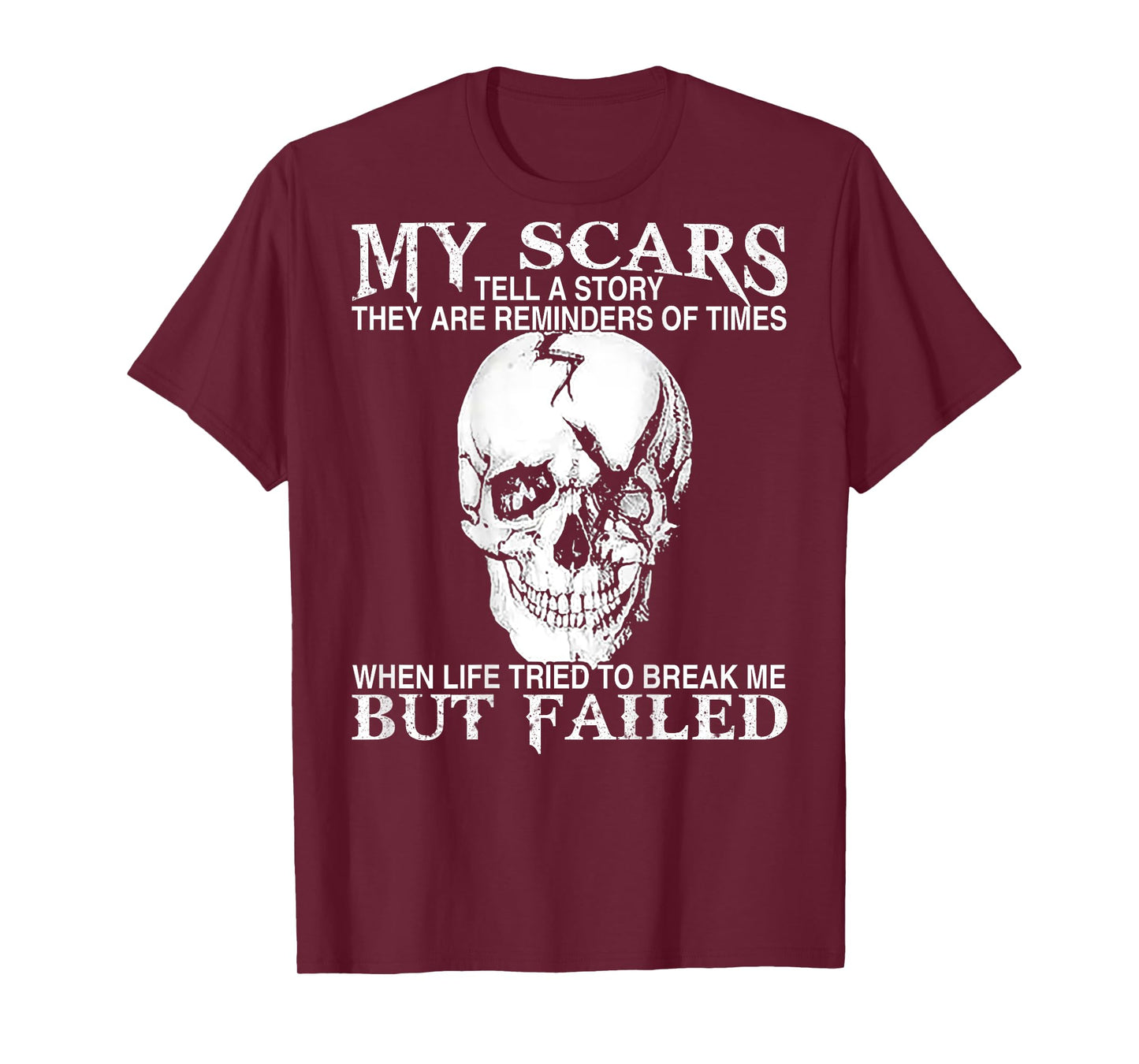 Skull My Scars Tell A Story They Are Reminders (on back) T-Shirt