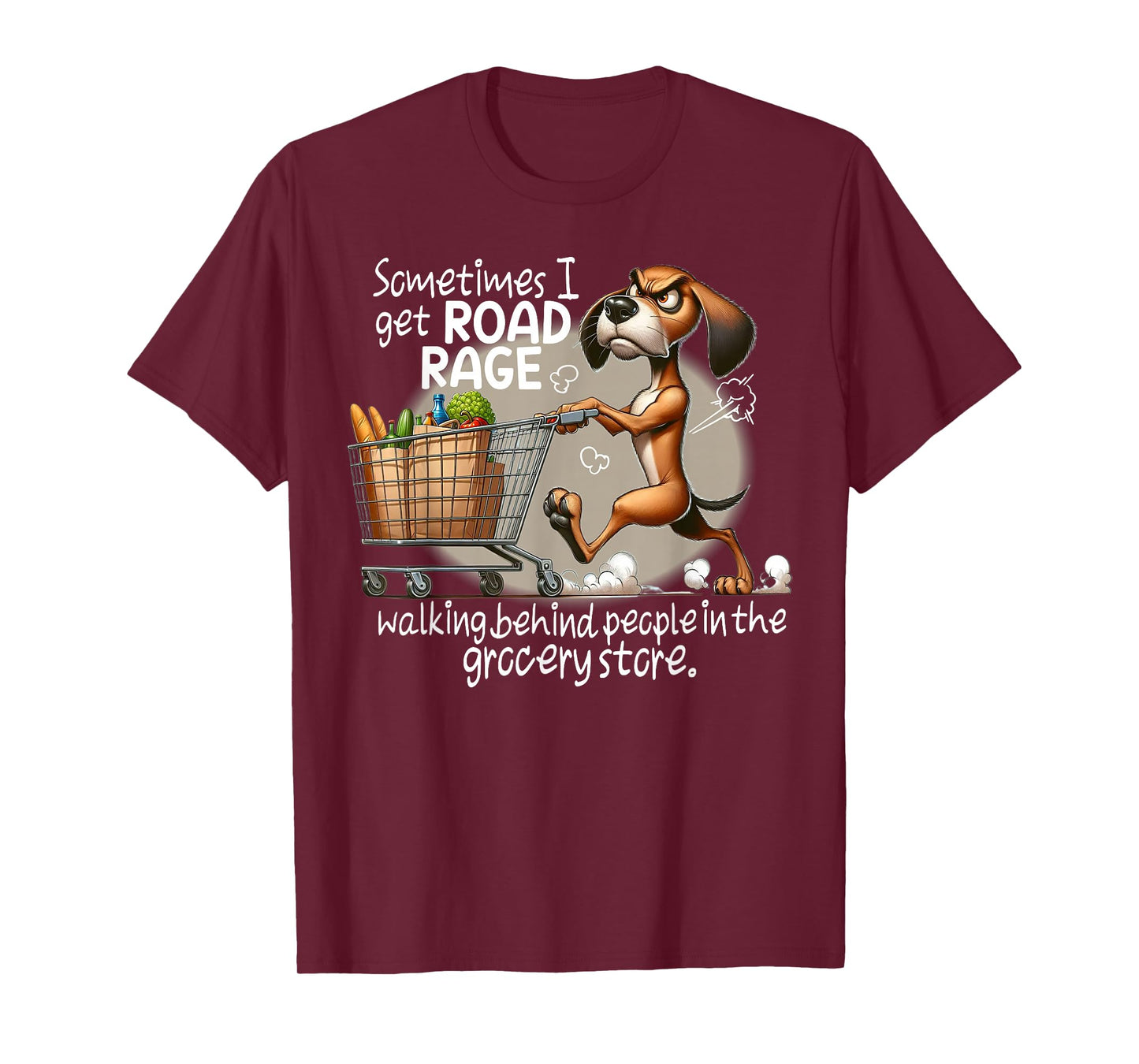Dog Sometimes I Get Road Rage Walking Behind People T-Shirt