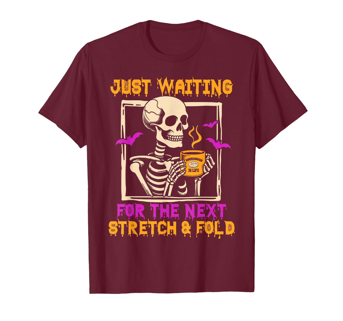 Halloween Sourdough Baking Waiting For Next Stretch & Fold T-Shirt
