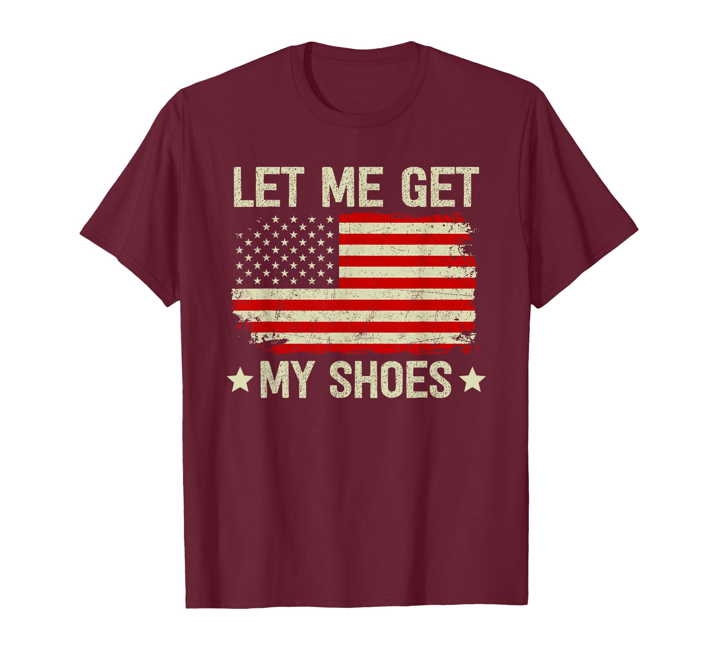 Let Me Get My Shoes T-Shirt Let Me Get My Shoes T-Shirt