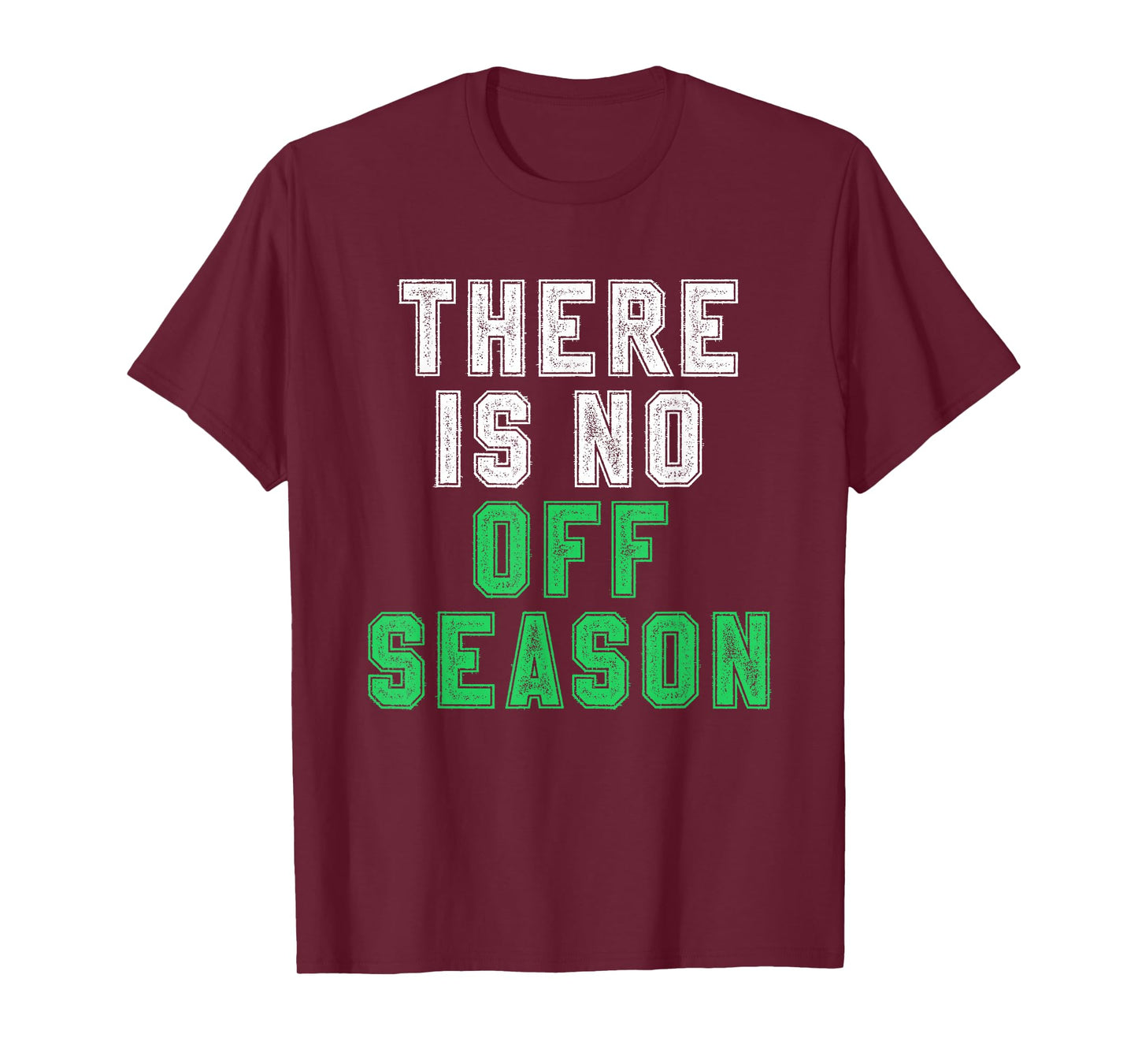 There is no off season football soccer baseball tshirt T-Shirt