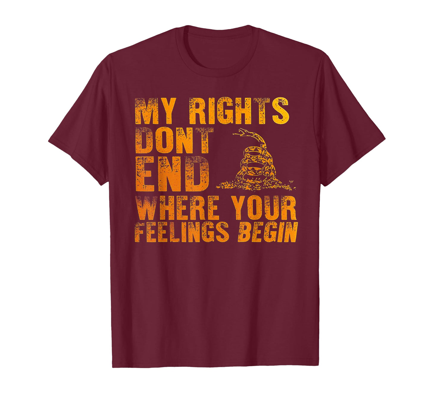 My Rights Don't End Where Your Feelings Begin T-Shirt