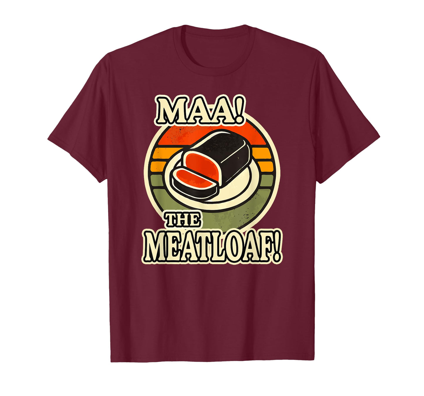 MA THE MEATLOAF! T-Shirt