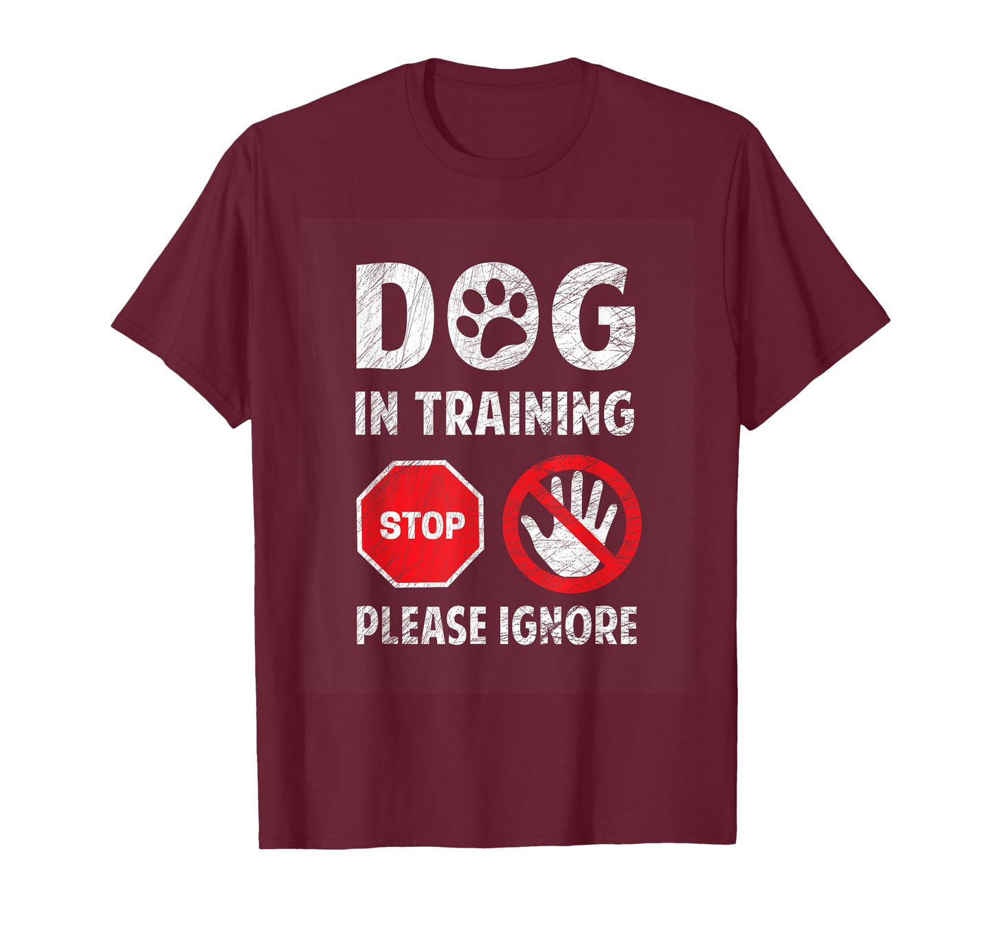 Dog In Training Please Ignore Look What I Found Stop Sign T-Shirt for Men Women