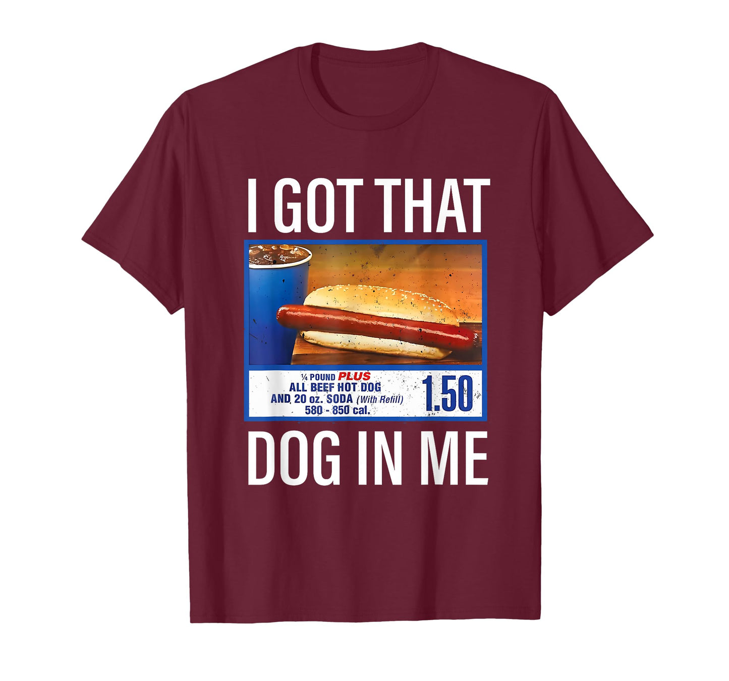 I Got That Dog in Me Funny Hotdog Meme Viral Quote T-Shirt