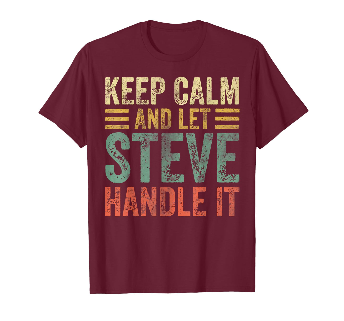 Personalized Name Shirt Keep Calm And Let Steve Handle it T-Shirt