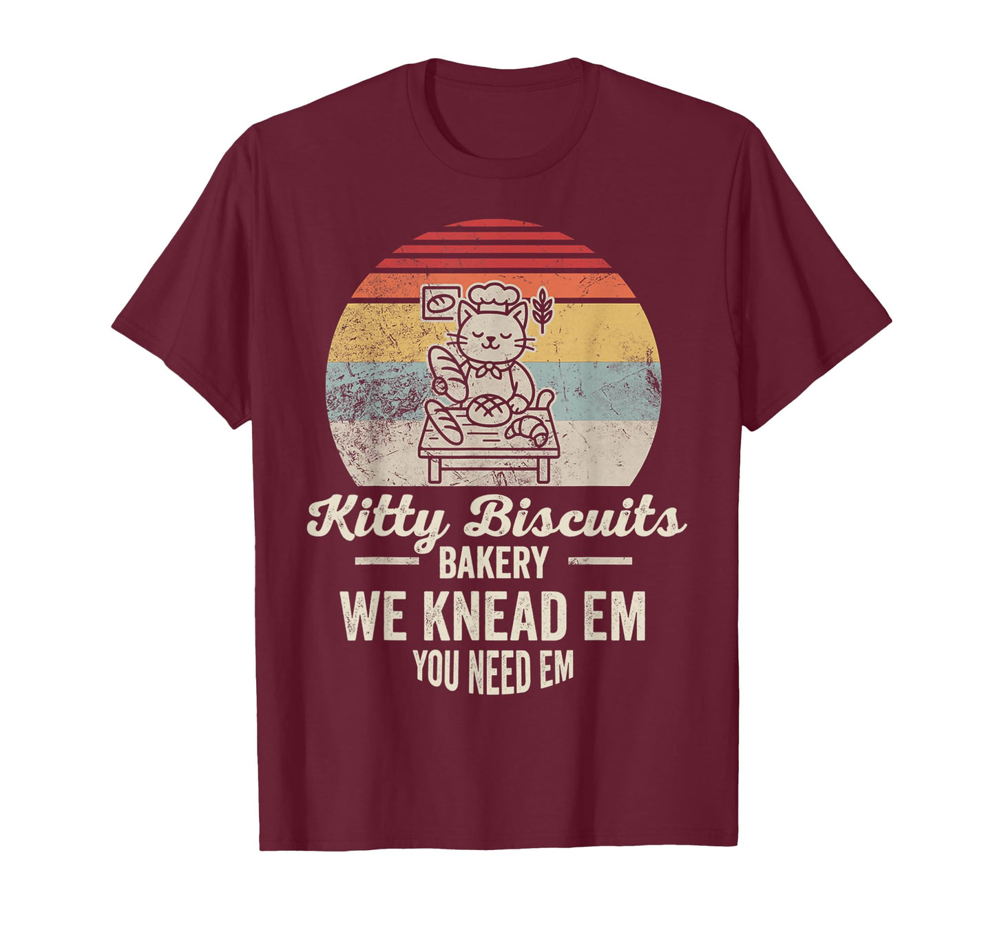 Kitty Biscuits Bakery We Knead Em You Need Em T-Shirt