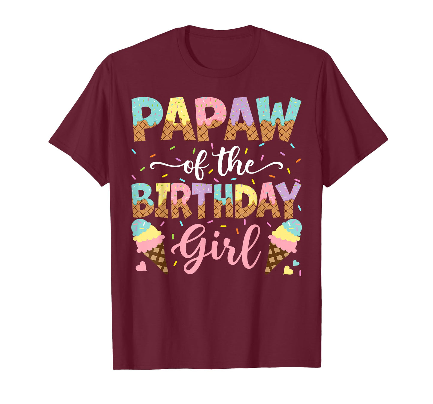 Papaw Of The Birthday Girl Ice Cream Lover Party T-Shirt