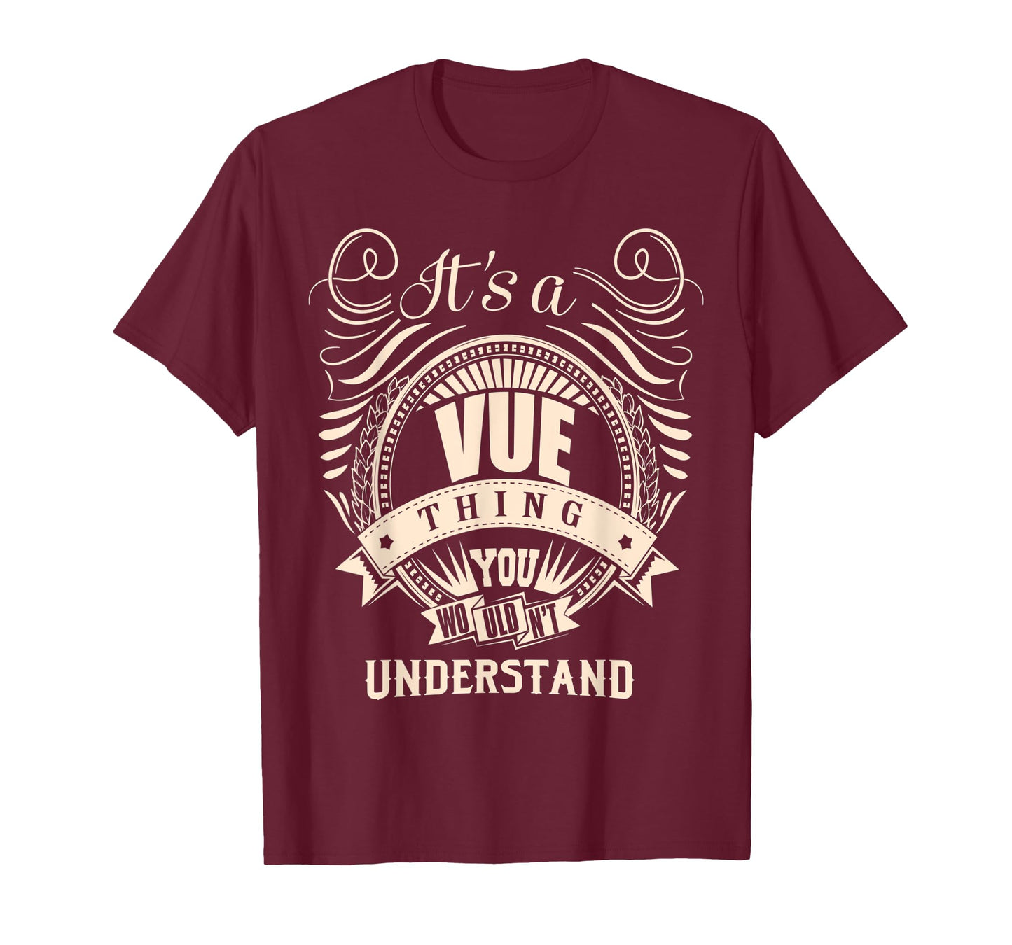It's a VUE thing you wouldn't understand Gifts T-Shirt