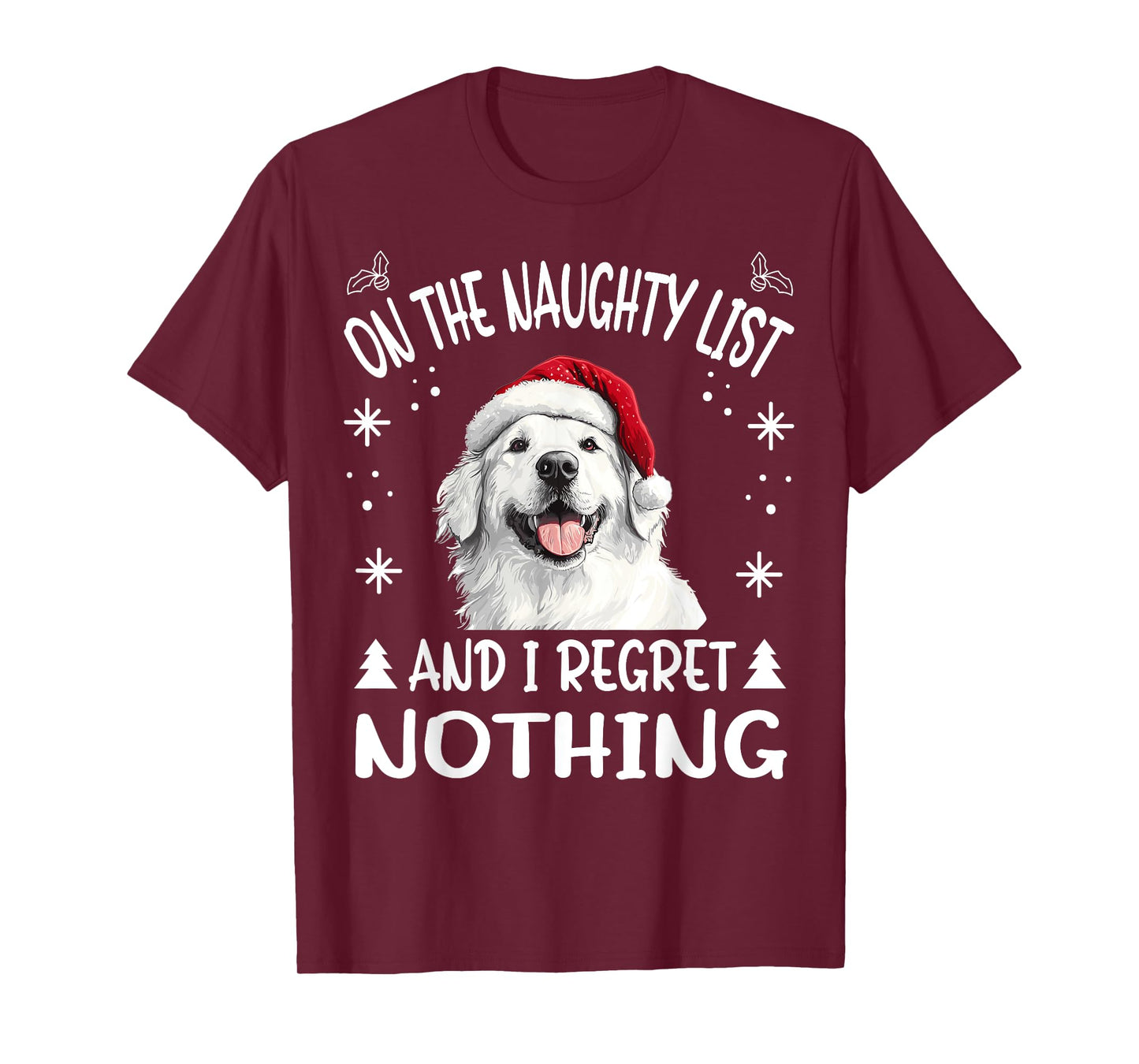 Cute Great Pyrenees Dog Christmas On The Naughty List and I T-Shirt