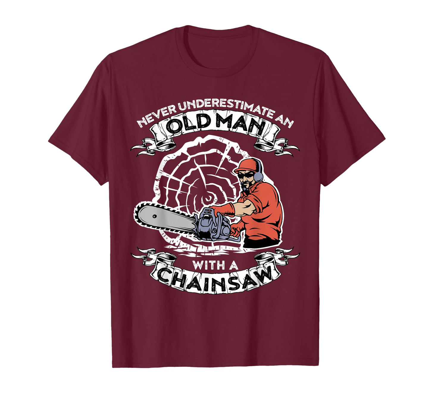 Never Underestimate An Old Man With A Chainsaw T-Shirt