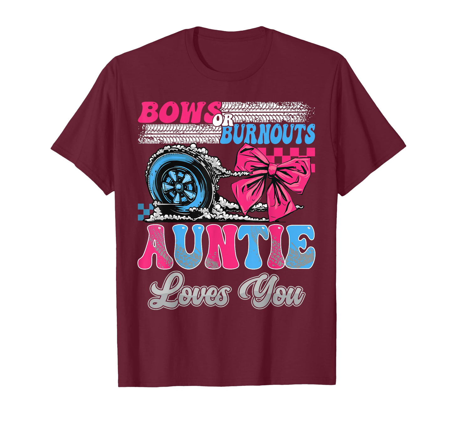 Burnouts or Bows Auntie Loves You Gender Reveal Party T-Shirt
