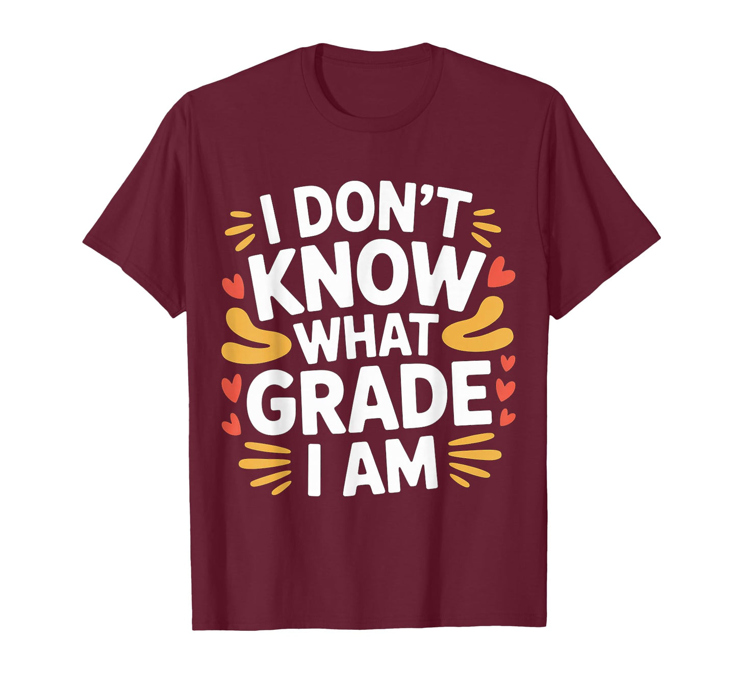 I Don't Know What Grade I Am Homeschool Student - T-Shirt