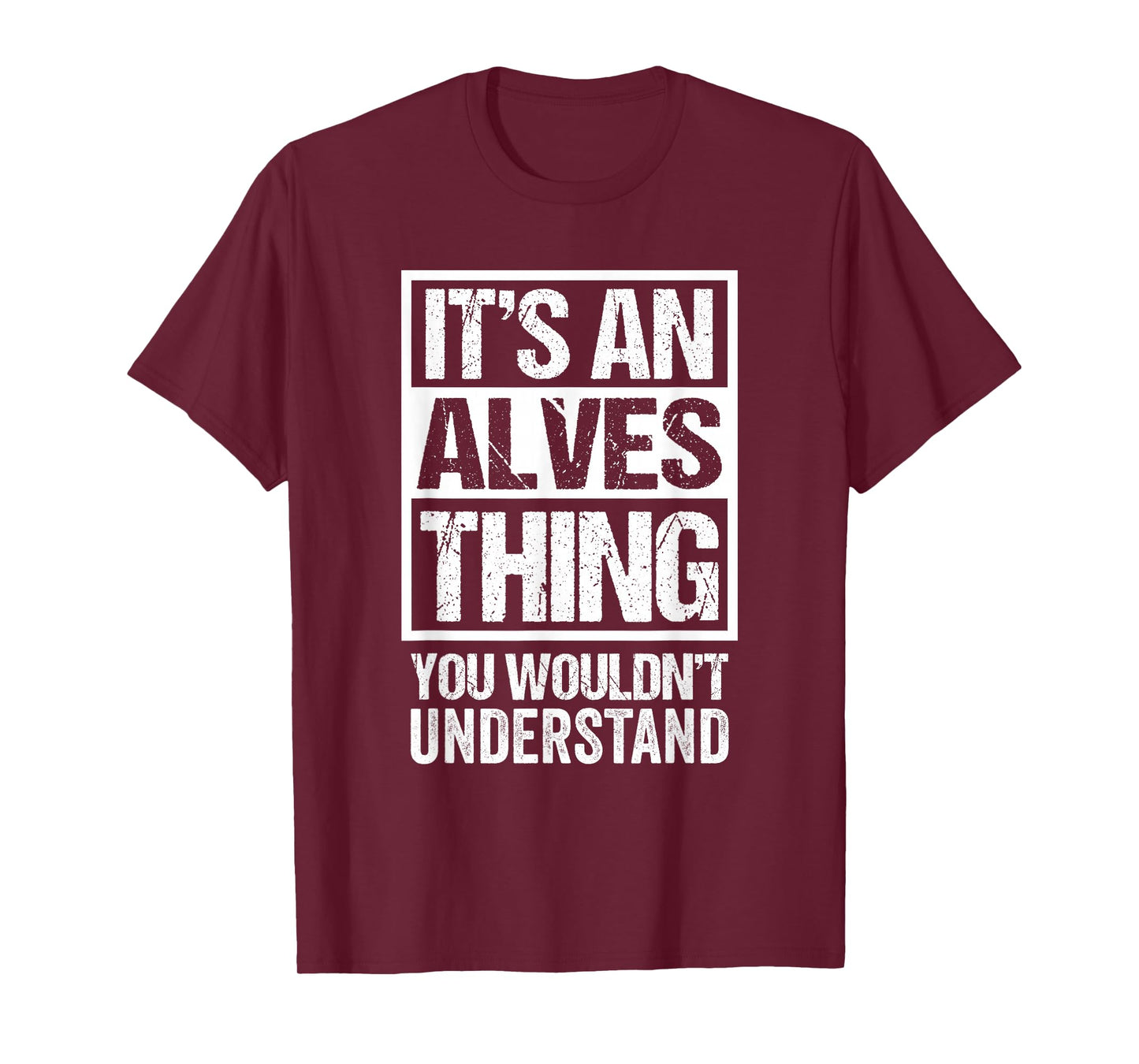 It's An Alves Thing You Wouldn't Understand Surname Name T-Shirt