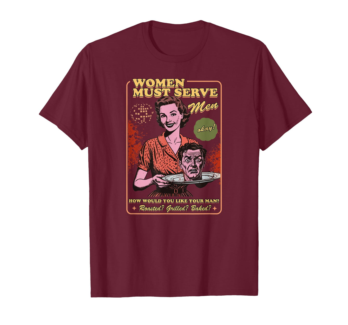 Women Must Serve Men Spooky Liberal Witch Feminist Halloween T-Shirt
