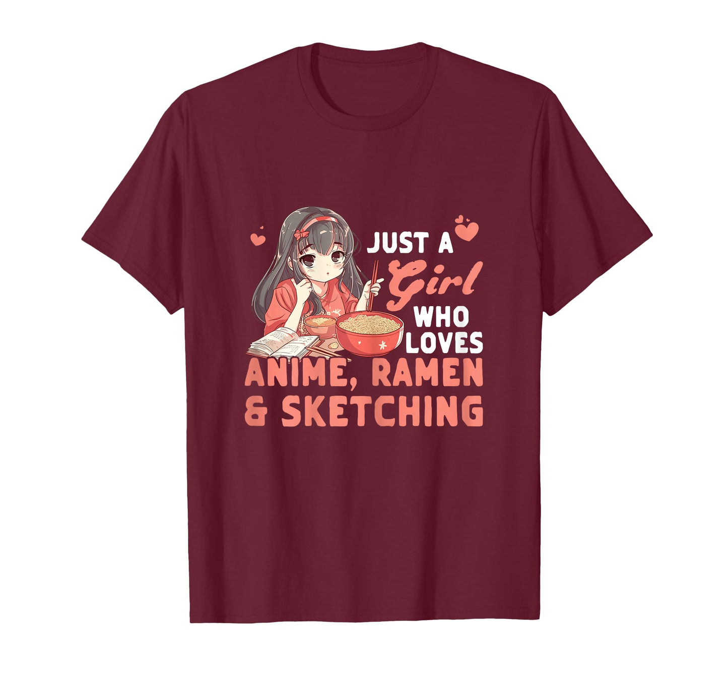 Just A Girl Who Loves Anime Ramen And Sketching Japan Anime T-Shirt