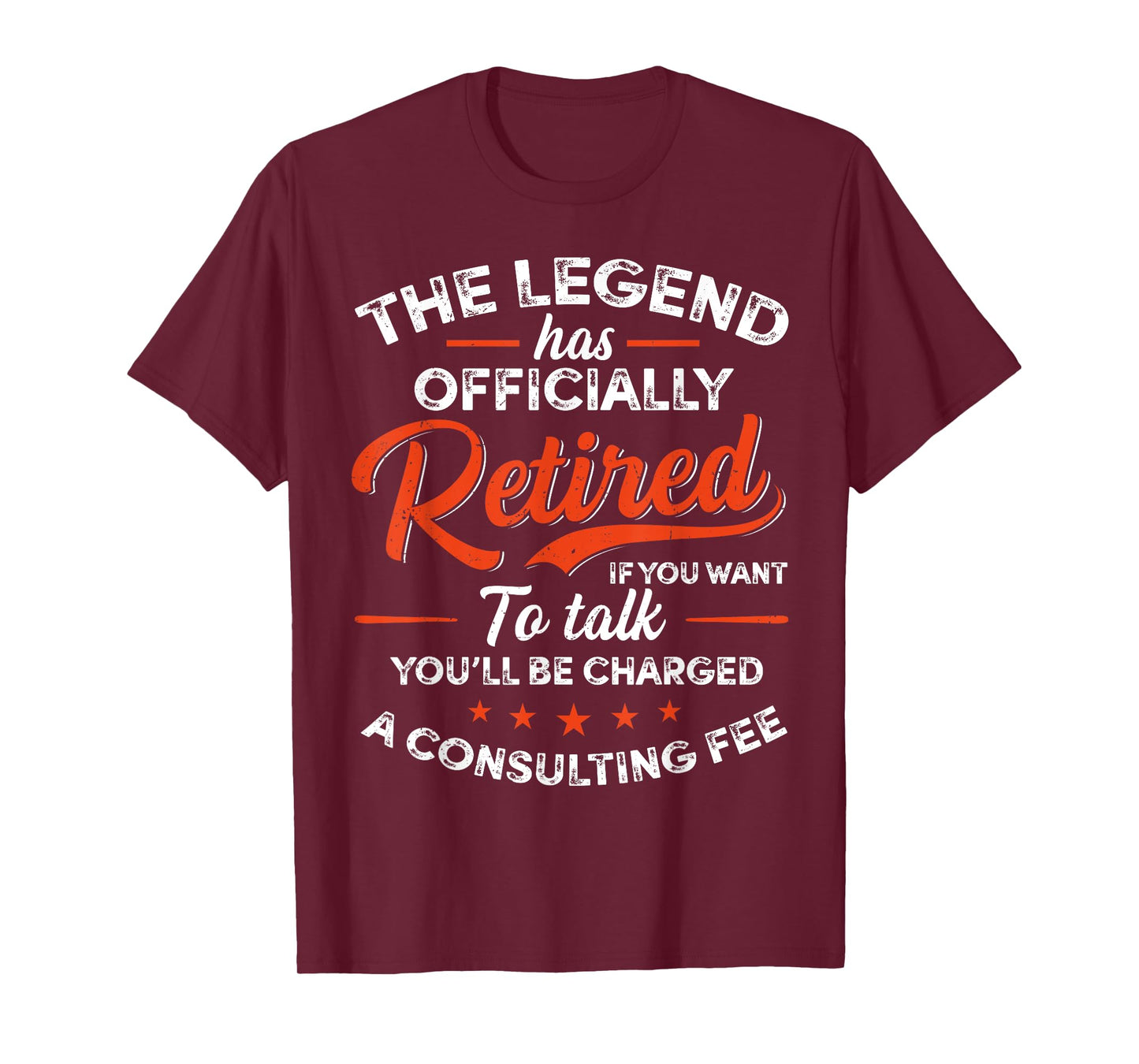 Legend Has Retired A Consulting Fee Retro Retirement Humor T-Shirt