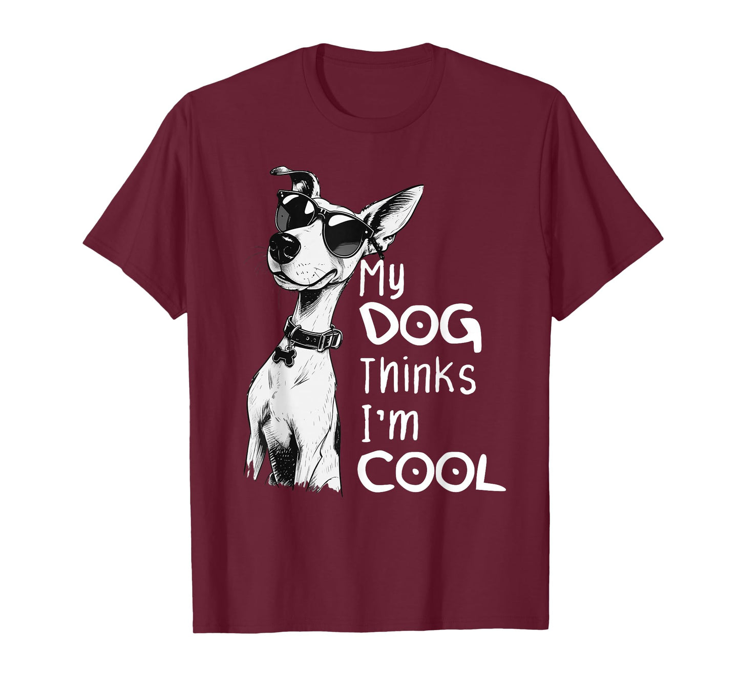 My Dog Thinks I'm Cool Funny Dog Puppy Lover Men Women Kids T-Shirt